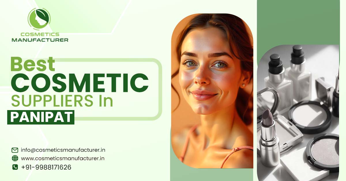 Cosmetic Suppliers in Panipat: Elevating India’s Beauty Scene | Top Cosmetics Third Party Manufacturing Company in India 