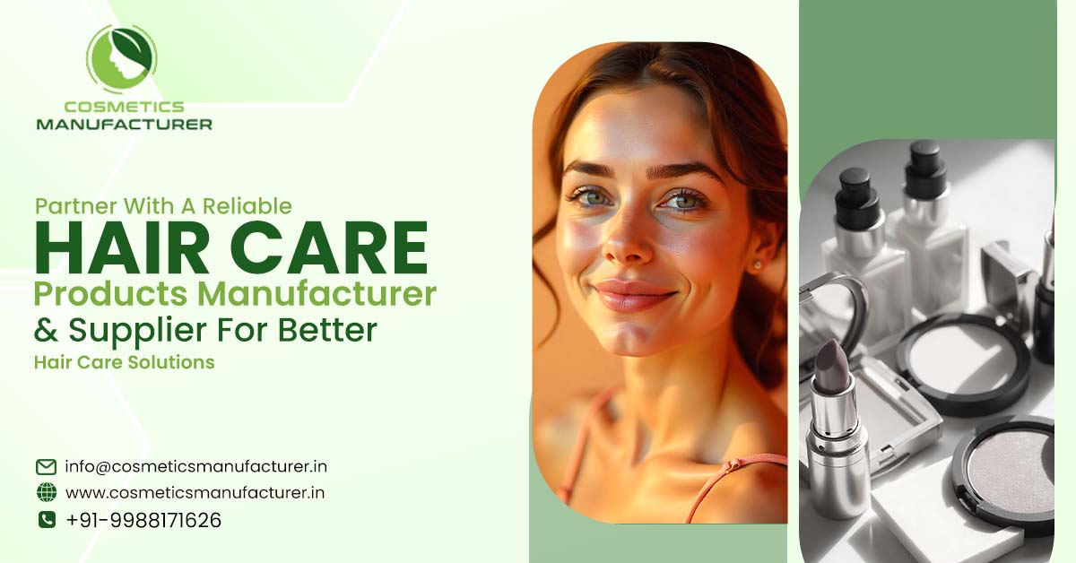 Partner with a Reliable Hair Care Products Manufacturer like Cosmetics Manufacturer for Better Hair Care Solutions | Top Cosmetics Third Party Manufacturing Company in India 