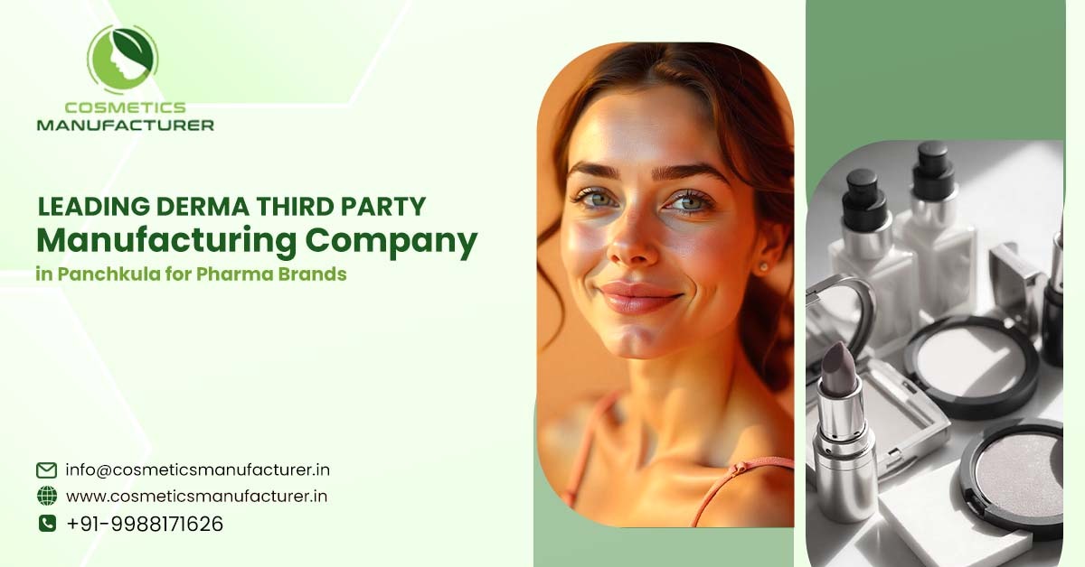 Leading Derma Third-Party Manufacturing Company in Panchkula for Pharma Brands | Top Cosmetics Third Party Manufacturing Company in India 