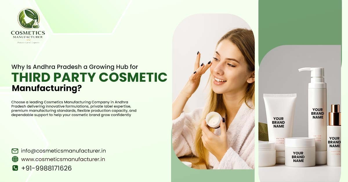 Why Is Andhra Pradesh a Growing Hub for Third Party Cosmetic Manufacturing