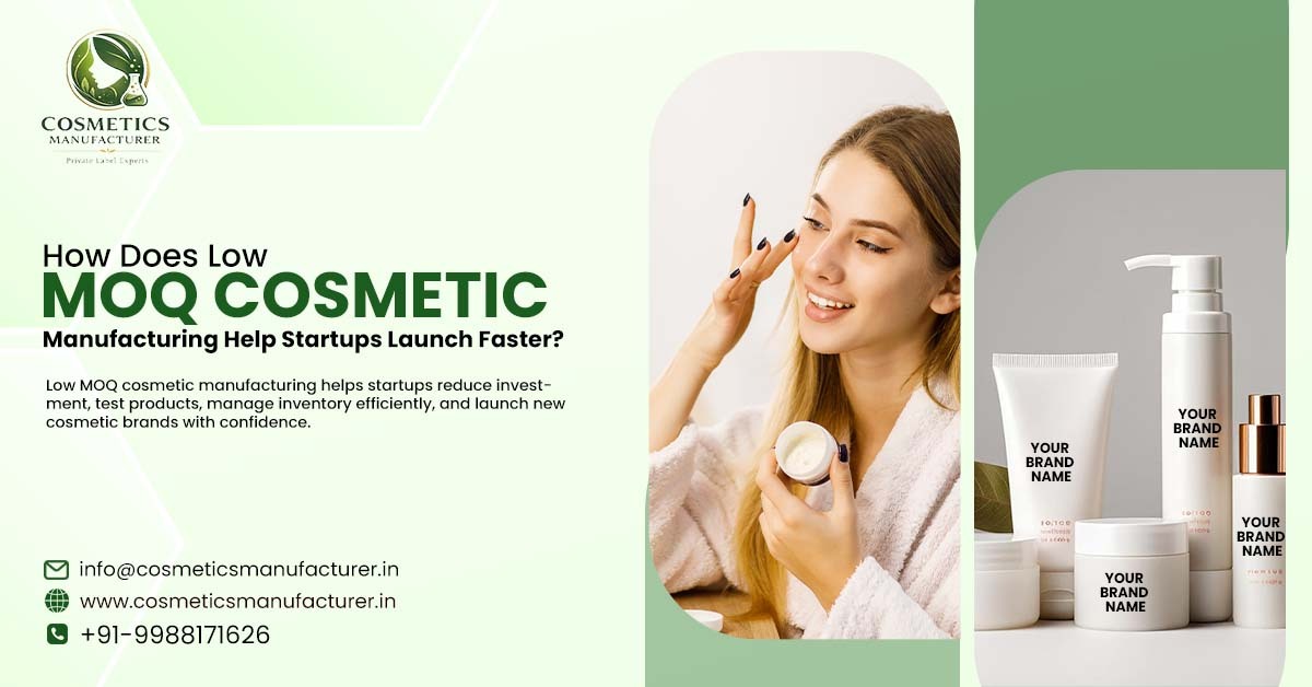 Low MOQ Cosmetic Manufacturing for Startup